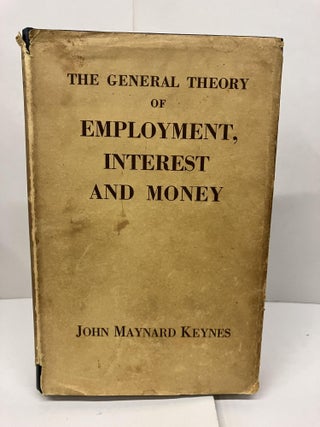 Item #95849 The General Theory of Employment, Interest and Money. John Maynard Keynes