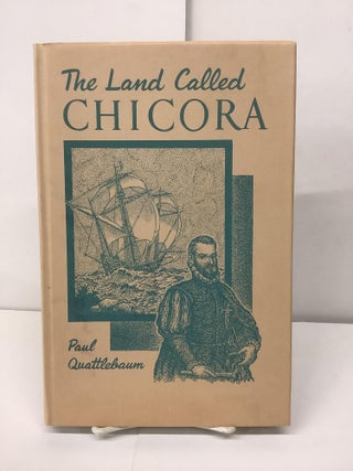 Item #95874 The Land Called Chicora; The Carolinas Under Spanish Rule With French Intrusions...