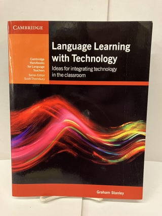 Item #95903 Language Learning with Technology: Ideas for Integrating Technology in the Classroom....