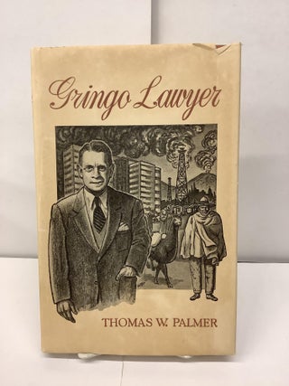 Item #95962 Gringo Lawyer. Thomas W. Palmer