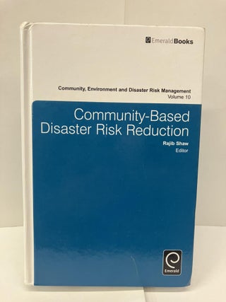 Item #95974 Community-Based Disaster Risk Reduction. Rajib Shaw