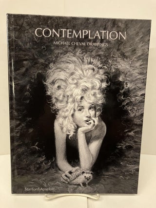 Item #95989 Contemplation: Michael Cheval Drawings. Stanford Apseloff