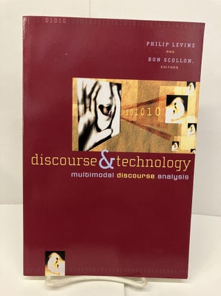 Item #96004 Discourse and Technology: Multimodal Discourse Analysis. Philip LeVine, Ron Scollon