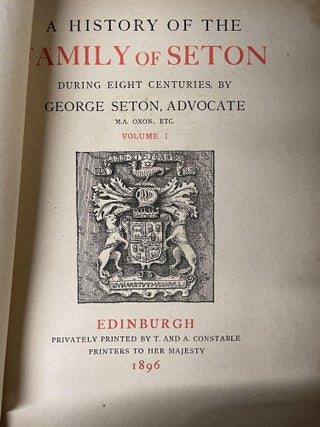 Item #96011 A History of the Family of Seton; During Eight Centuries (Two-Volume Set). George Seton