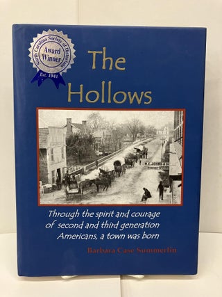 Item #96069 The Hollows: Through the Spirit and Courage of Second and Third Generation Americans,...