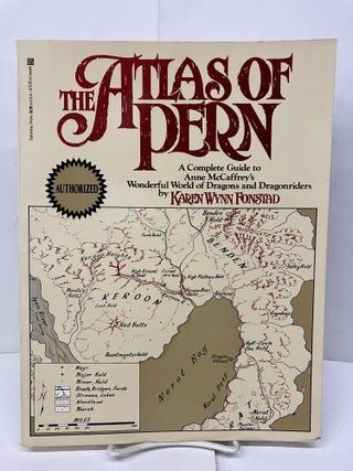 Item #96081 The Atlas of Pern: A Complete Guide to Anne McCaffrey's Wonderful World of Dragons...