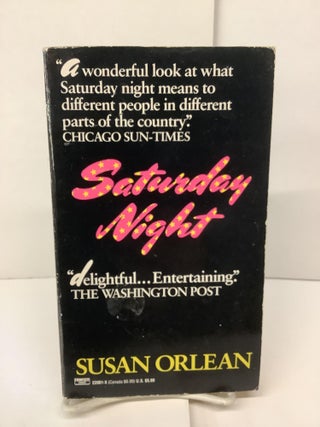 Item #96100 Saturday Night. Susan Orlean
