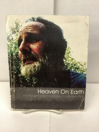 Item #96110 Heaven on Earth, The Thoughts and Adventures of a Modern Misfit. Crawford Solomon