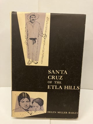 Item #96126 Santa Cruz of the Etla Hills. Helen Miller Bailey