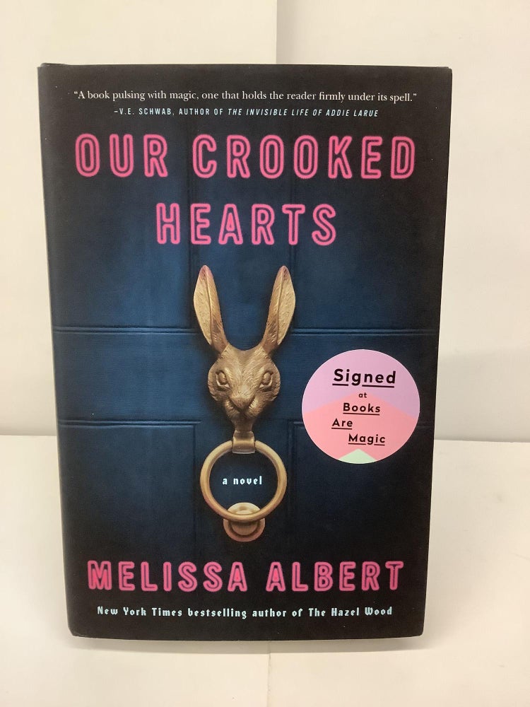 Item #96128 Our Crooked Hearts. Melissa Albert.