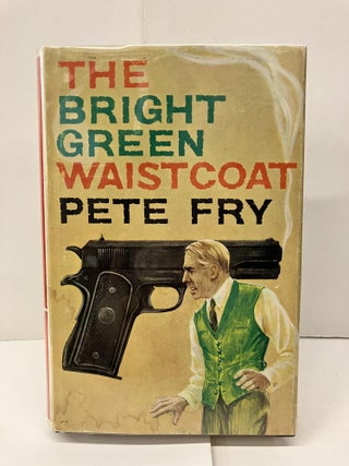 Item #96132 The Bright Green Waistcoat. Pete Fry