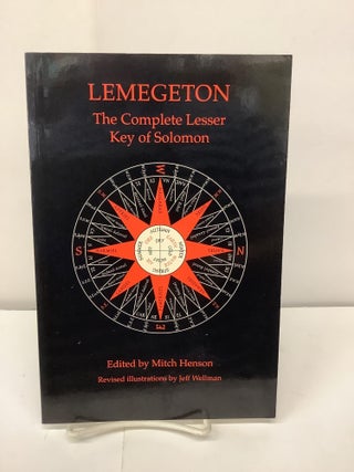 Item #96157 Lemegeton, The Complete Lesser Key of Solomon. Mitch ed. Henson, Jeff Wellman