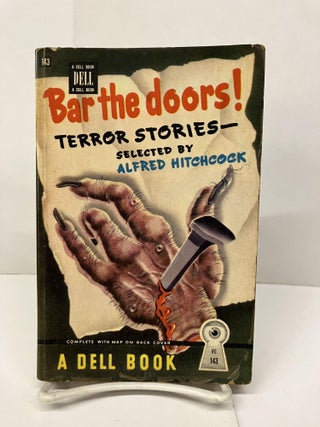 Item #96174 Bar the Doors: Terror Stories. Alfred Hitchcock