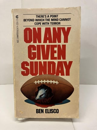 Item #96176 On Any Given Sunday. Ben Elisco