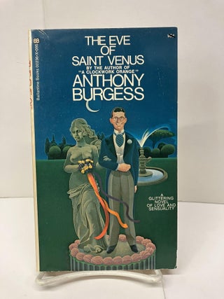 Item #96181 The Eve of Saint Venus. Anthony Burgess
