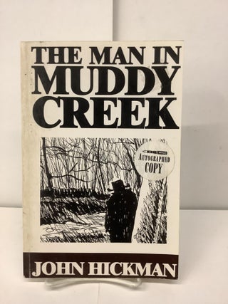 Item #96225 The Man In Muddy Creek. John Hickman
