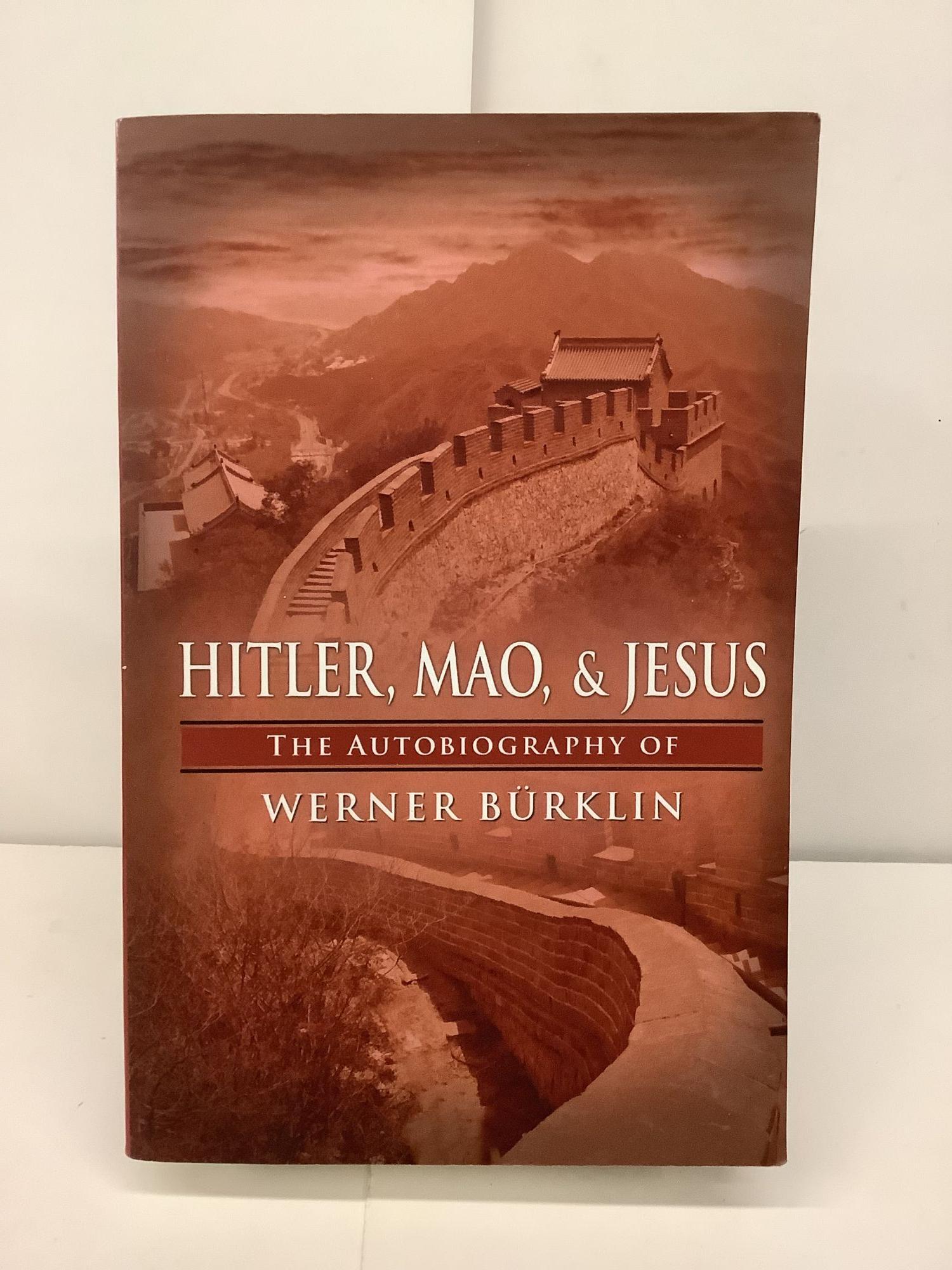 Hitler, Mao, & Jesus: The Autobiography of Werner Burklin | Werner ...