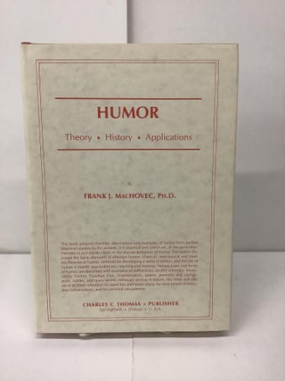 Item #96253 Humor; Theory, History, Applications. Frank J. Ph D. MacHovec