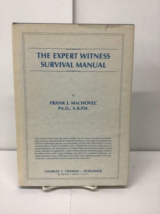 Item #96254 The Expert Witness Survival Manual. Frank J. Ph D. MacHovec