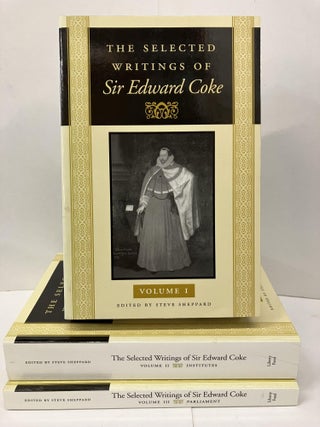 Item #96296 The Selected Writings of Sir Edward Coke. Sir Edward Coke
