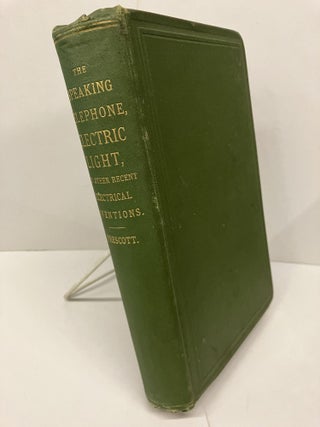 Item #96365 The Speaking Telephone, Electric Light, and Other Recent Electrical Inventions....