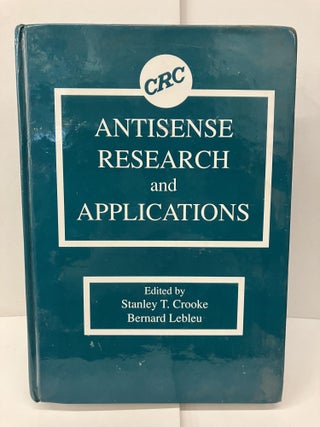 Item #96381 Antisense Research and Applications. Stanley T. Crooke