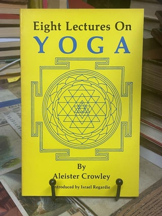 Item #96413 Eight Lectures of Yoga. Aleister Crowley