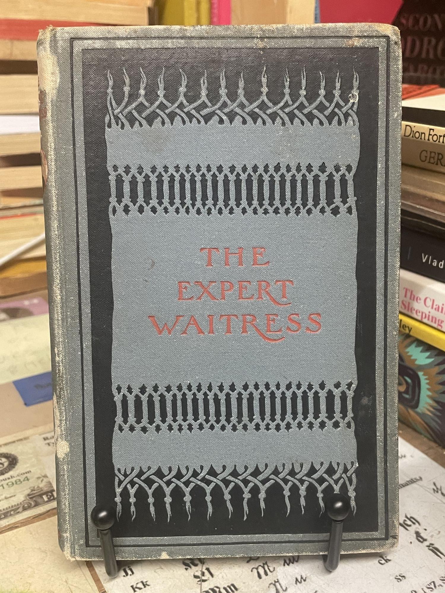 The Expert Waitress A Manual For The Pantry Kitchen And Dining Room