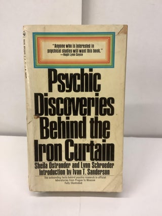 Item #96450 Psychic Discoveries Behind the Iron Curtain. Sheila Ostrander, Lynn Schroeder, Ivan...