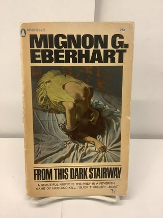 Item #96459 From This Dark Stairway. Mignon G. Eberhart