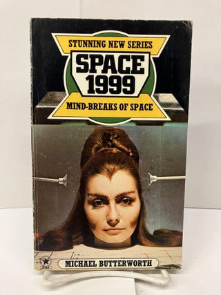 Item #96485 Space 1999: Mind-Breaks of Space. Michael Butterworth