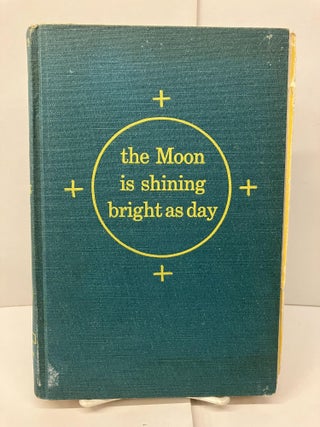 Item #96525 The Moon is Shining Bright as Day: An Anthology of Good-Humored Verse. Ogden Nash,...
