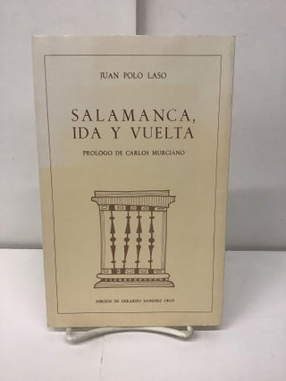Item #96534 Salamanca, Ida y Vuelta. Juan Polo Laso