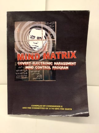 Item #96553 Mind Matrix; Covert Electronic Harassment Mind Control Program. Commander X
