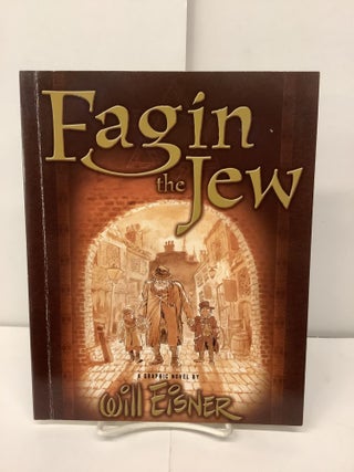 Item #96564 Fagin the Jew. Will Eisner