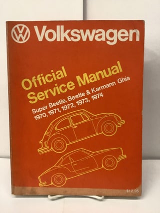 Item #96577 Official Service Manual; Super Beetle, Beetle & Karmann Ghia; 1970, 1971, 1972, 1973,...