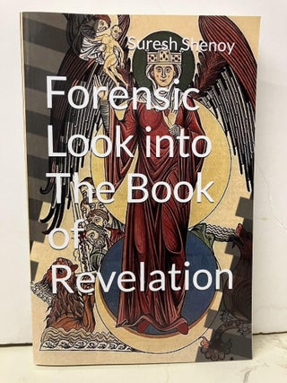 Item #96597 Forensic Look into The Book of Revelation. Dr Suresh A. Shenoy