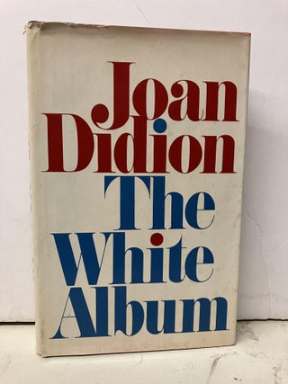 Item #96606 The White Album. Joan Didion
