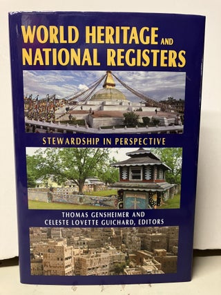 Item #96609 World Heritage and National Registers: Stewardship in Perspective. Thomas Gensheimer