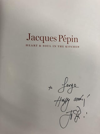 Jacques Pépin Heart & Soul in the Kitchen | Jacques Pépin | Signed