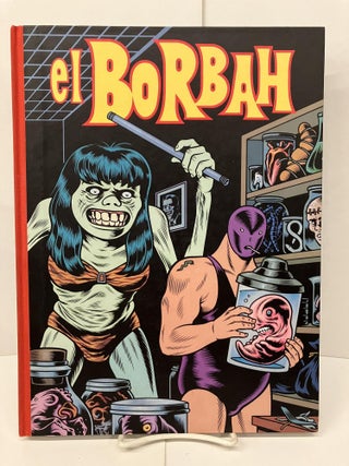 Item #96650 El Borbah (The Complete Charles Burns Cartoon Library, No. 1). Charles Burns