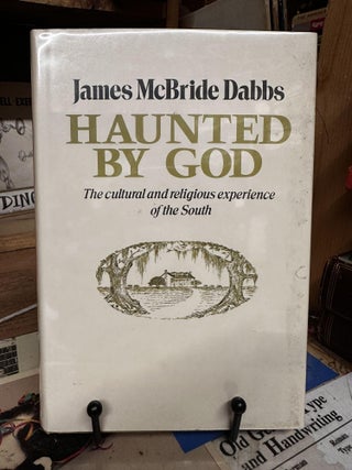 Item #96683 Haunted By God. James McBride Dabbs