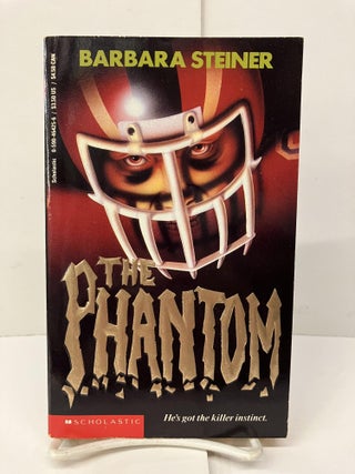 Item #96782 The Phantom. Barbara Steiner