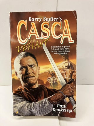 Item #96797 Barry Sadler's Casca: The Defiant. Paul Dengelegi