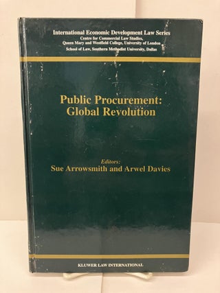 Item #96806 Public Procurement: Global Revolution. Sue Arrowsmith, Arwel Davies
