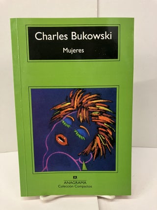 Item #96815 Mujeres. Charles Bukowski