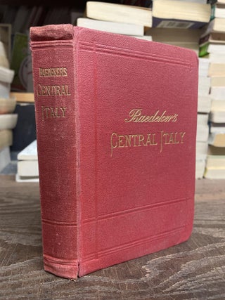 Item #96820 Italy: Handbook for Travellers, Second Part: Central Italy and Rome. Karl Baedeker