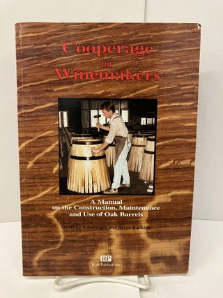 Item #96824 Cooperage for Winemakers. Geoffrey Schahinger, Bryce Rankine