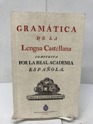 Item #96838 Gramática de la lengua castellana: Compuesta por la Real Academia Española. Real...