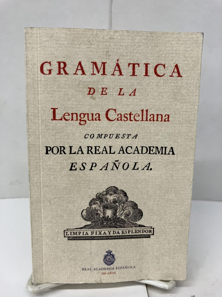 Item #96838 Gramática de la lengua castellana: Compuesta por la Real Academia Española. Real Academia Española RAE.